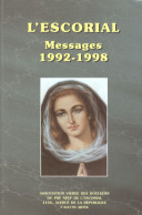 L'ESCORIAL - MESSAGES 1992-1998 PAR ET CHEZ L'ASSOCIATION VIERGE DES DOULEURS - Godsdienst
