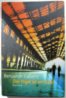Der Vogel Ist Ein Rabe : Roman Benjamin Lebert - Abenteuer