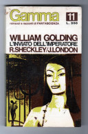 L'inviato Dell'imperatore William Golding  Gamma 1966 - Science Fiction Et Fantaisie