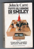 Tutti Gli Uomini Di Smiley John Le Carrè BUR Rizzoli 1983 - Policiers Et Thrillers