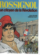B.D. ROSSIGNOL - UN CITOYEN DE LA REVOLUTION - E.O.1988 - Autres & Non Classés