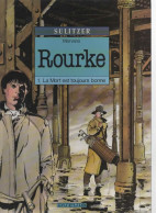 B.D. ROURKE - LA MORT EST TOUJOURS BONNE - E.O.1991 - Autres & Non Classés