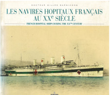 Navires Hopitaux Français Au 20 Eme Siécle - Barnichon -1998 - Posta Marittima E Storia Marittima
