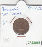 CRE2068 MONEDA ESPAÑA FELIPE III 4 MARAVEDIS SEGOVIA 1616 MC - Autres & Non Classés