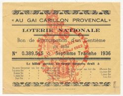 FRANCE - Loterie Nationale - AU GAI CARILLON PROVENCAL - 1/100ème - 7ème Tranche 1936 - - Billets De Loterie