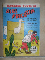 BIBI FRICOTIN Se Couvre De Gloire N° 30 Pierre LACROIX BD Brochée En 1957 - Bibi Fricotin