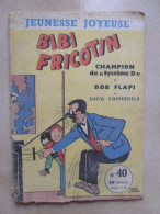 BIBI FRICOTIN Champion Du Système D N° 40 Pierre LACROIX BD Brochée En 1958 - Bibi Fricotin