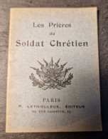 Petit Livret "Les Prières Du Soldat Chrétien" - Autres & Non Classés