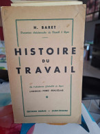 H. Baret  - Histoire Du Travail - De L'ancienne Généralité De Lyon (Lyonnais, Forez, Beaujolais) - 1939 - Sociologia
