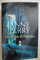 Livre La Marque De L'injustice D'Anne Perry 2022 Série Daniel Pitt Edition 10-18 Policier Polar Historique - 10/18 - Bekende Detectives