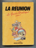 RARE - De La REUNION - La Réunion - Le Guide Pratique -Ed Mercure Océan Indien Par Serge HOARAU - Outre-Mer