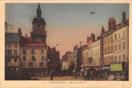 CPA 57 THIONVILLE / PLACE DU MARCHE - Autres & Non Classés