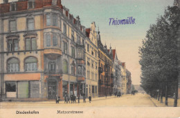 CPA 57 THIONVILLE / DIEDENHOFEN / METZERSTRASSE - Sonstige & Ohne Zuordnung