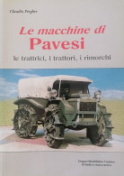 C. Pergher - Le Macchine Di Pavesi Trattrici Trattori Rimorchi - Ed. 2002 - Altri & Non Classificati