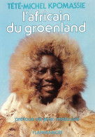 T. M. Kpomassie - L'african Du Groenland - Ed. 1981 - Altri & Non Classificati