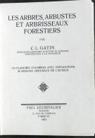 C. L. Gatin - Les Arbres, Arbustes Et Arbrisseaux Forestiers - 1913 - Other & Unclassified