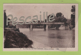 95 VAL D'OISE - CP LE PONT DE BUTRY MERIEL - ND N° 1 EDITION DUQUENNE MERIEL - ECRITE EN 1933 - Butry