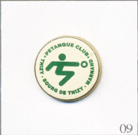 Pin's Sport - Pétanque / Club De Thizy - Marnand (69). Non Estampillé. Zamac. T657-09 - Boule/Pétanque