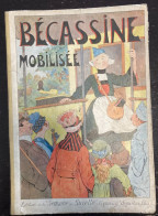BECASSINE CHEZ LES MOBILISEE 1918 - 62 PAGES Paris - LIVRE RELIE EDITION DE SUZETTE, 1918, In-4, Cartonnage éditeur, 61 - Bécassine