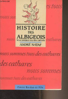 Histoire Des Albigeois, Nous Sommes Tous Des Cathares - Nataf André - 1989 - Aquitaine