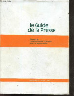 Le Guide De La Presse - Manuel De Renseignements Pratiques Pour La Presse écrite - Dédicace De L'auteur. - Bège Jean-Fra - Livres Dédicacés