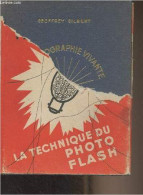 La Photographie Vivante - La Technique Du Photo-flash - Gilbert Geoffrey - 1951 - Fotografia