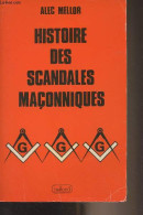 Histoire Des Scandales Maçonniques - Mellor Alec - 1982 - Livres Dédicacés