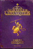 Le Sacrifice De L'épouvanteur - Tome 6. - Delanay Joseph - 2010 - Otros & Sin Clasificación