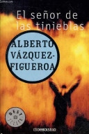 El Senor De Las Tinieblas. - Vazquez-Figueroa Alberto - 2004 - Cultura