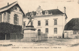 SERGINES : L'HOTEL DE VILLE - STATUE DE BLAISE RIGAULT - LA VIEILLE HALLE - Sergines