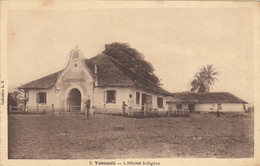 CAMEROUN - YAOUNDE - L'HOPITAL INDIGENE - DISPENSAIRE - Cameroun