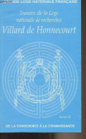 Travaux De La Loge Nationale De Recherches Villard De Honnecourt - N°55, 2e Série, Année 2004 - De La Conscience à La Co - Andere Tijdschriften