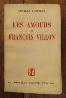 Les Amours De François Villon De Charles Kunstler. La Nouvelle Société D'Edition. 1934 - 1901-1940
