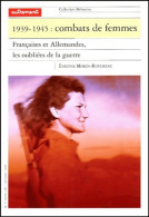 Combats De Femmes 1939-1945 De Evelyne Morin-rotureau (2001) - Guerre 1939-45