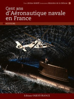 Cent Ans D'aéronautique Navale En France De Jérôme Baroé (2010) - Avión