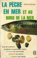 La Pêche En Mer Et Au Bord De La Mer De Michel Duborgel (1967) - Fischen + Jagen