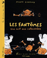 Les Fantômes : Une Nuit Aux Catacombes De Jacques Duquennoy (2003) - Autres & Non Classés