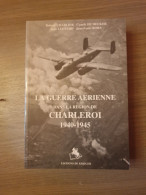 (1940-1945 LUCHTOORLOG) La Guerre Aérienne Dans La Region De Charleroi. - Aviation