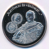 DN "A Magyar Pénz Krónikája - Életünket és Vérünket..." Ag Emlékérem Tanúsítvánnyal (20g/0.999/38,61mm) T:PP Patina - Non Classificati