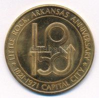 Amerikai Egyesült Államok 1971. "Arkansas állam Fővárosa, Little Rock 150 éves évfordulója" Br Emlékérem (40mm) T:2,2- U - Non Classificati