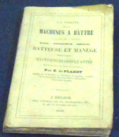 La Vérité Sur Les Machines à Battre A Vapeur Et A Manège – Fléau – Piétinement – Rouleau – Batteuse Et Manège ... - 1801-1900
