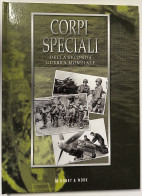 WWII - Corpi Speciali Della Seconda Guerra Mondiale - Ed. Hobby & Work - Altri & Non Classificati