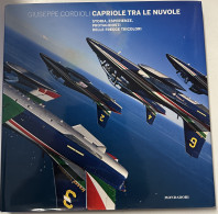 Cordioli - Capriole Tra Le Nuvole - Frecce Tricolori - Ed. 2010 - Altri & Non Classificati