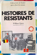 William Ugeux - Histoires De Résistants - Guerre 1939-45