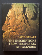 The Inscriptions From Temple XIX At Palenque David Stuart 2005 - Cultura