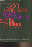 200 Réponses à Vos Questions Sur La Couleur En Photo Et Cinéma - Lamouret Jean - 1968 - Photographie