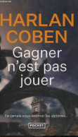 Gagner N'est Pas Jouer - Collection Pocket N°18581. - Coben Harlan - 2022 - Other & Unclassified