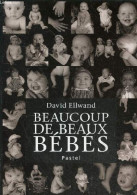 Beaucoup De Beaux Bébés. - Ellwand David - 2022 - Photographs