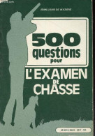 500 Questions Pour L'examen De Chasse. - De Waziers Jean-Louis - 1982 - Caza/Pezca