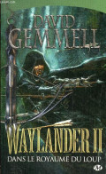 Waylander II Dans Le Royaume Du Loup. - Gemmell David - 2010 - Other & Unclassified
